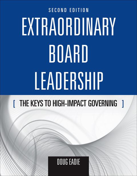 Cover image for book Extraordinary Board Leadership: The Keys to High Impact Governing