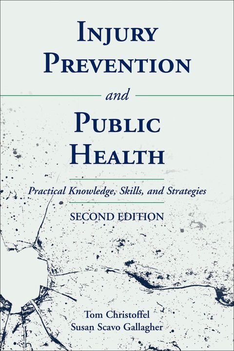 Cover image for book Injury Prevention and Public Health: Practical Knowledge, Skills, and Strategies