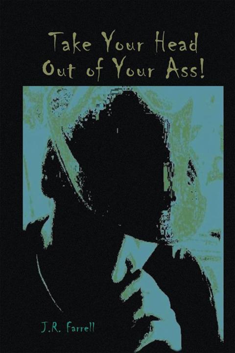 Cover image for book Take Your Head out of Your Ass!