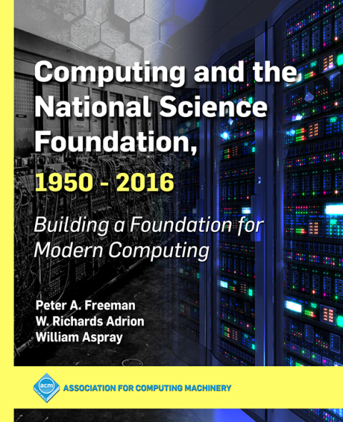 Cover image for book Computing and the National Science Foundation, 1950-2016