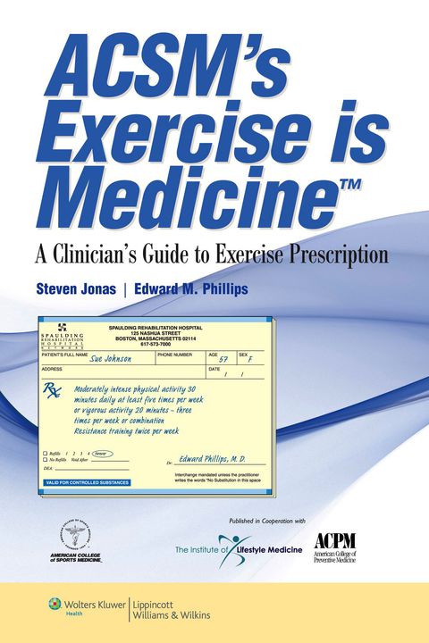 Cover image for book ACSM's Exercise is Medicine™ 
A Clinician's Guide to Exercise Prescription