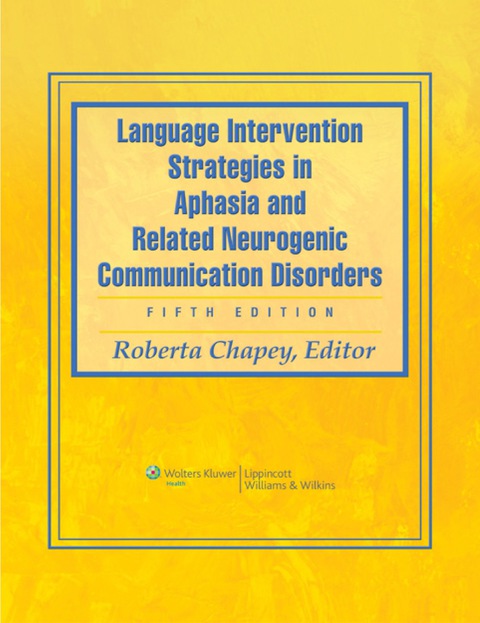 Cover image for book Language Intervention Strategies in Aphasia and Related Neurogenic Communication Disorders