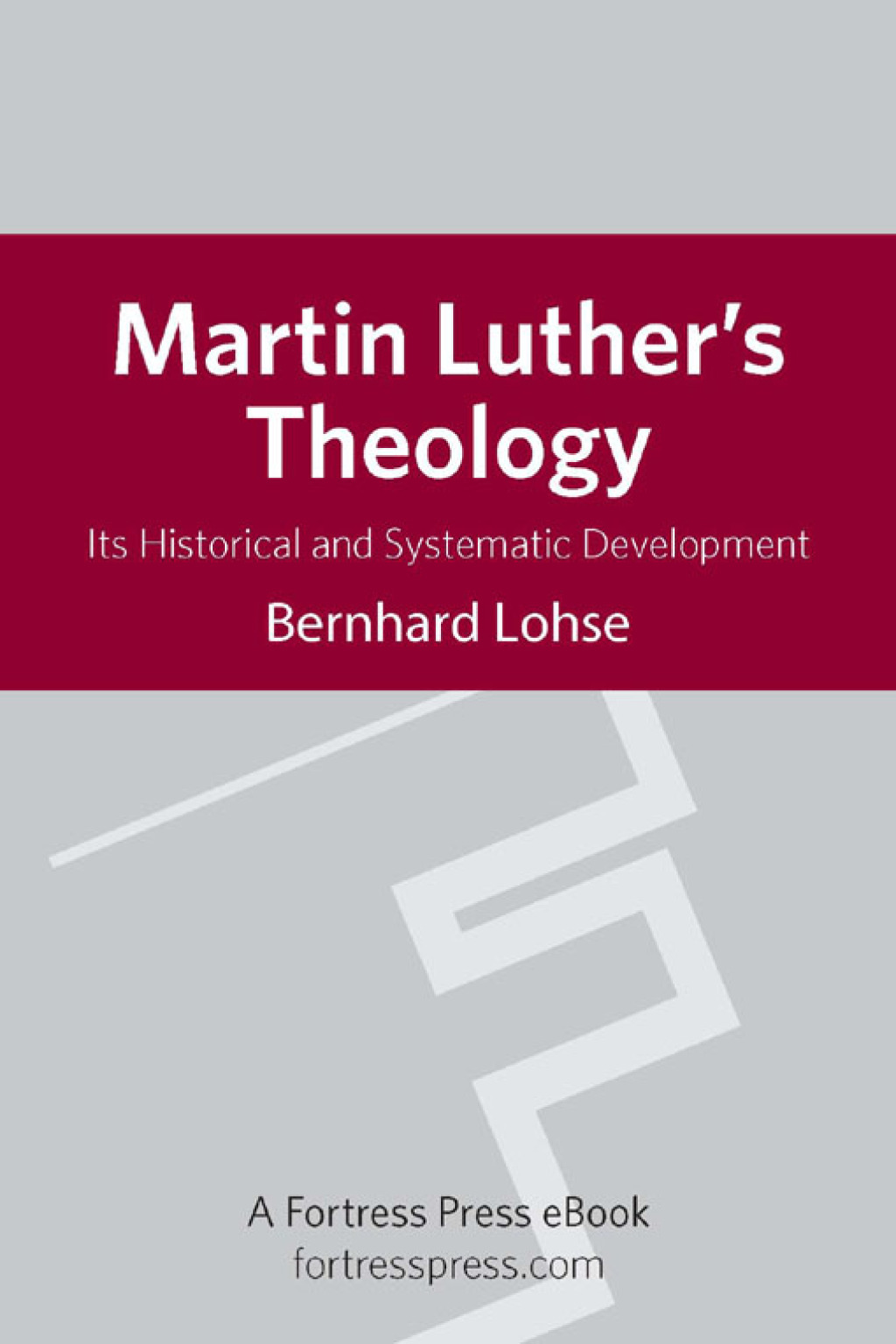 Martin Luther's Theology (eBook) - Bernhard Lohse,