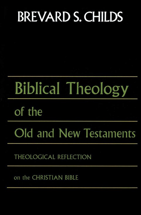 Cover image for book Biblical Theology of the Old and New Testaments: Theological Reflection on the Christian Bible