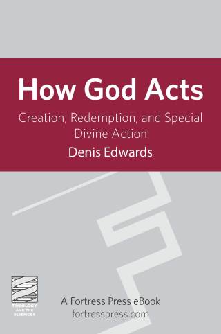 How God Acts: Creation, Redemption, And Special Divine Action