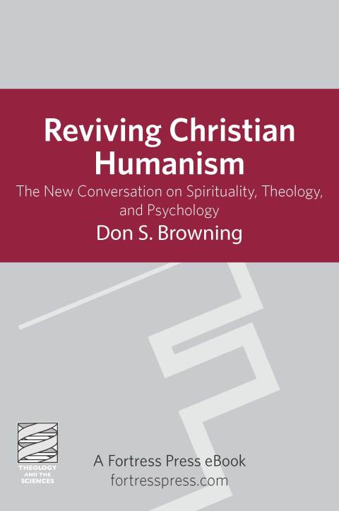 Cover image for book Reviving Christian Humanism: The New Conversation On Spirituality, Theology, And Psychology