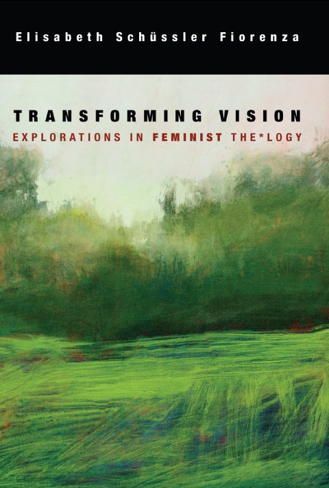Cover image for book Transforming Vision: Explorations in Feminist The*logy