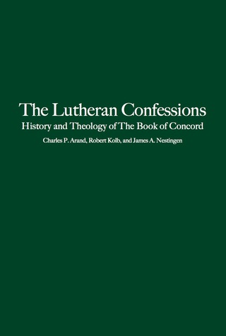 The Lutheran Confessions: History and Theology of The Book of Concord