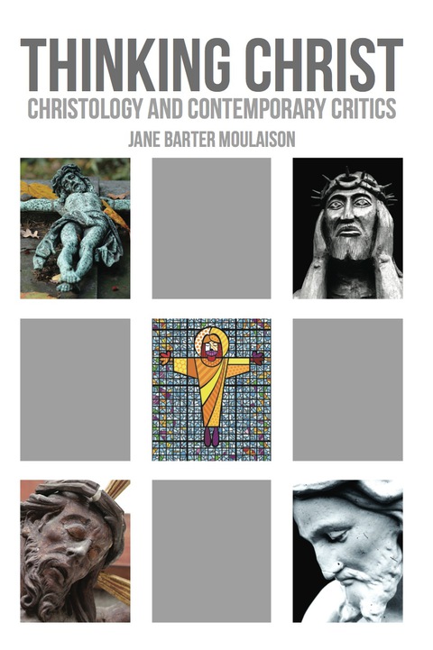 Cover image for book Thinking Christ: Christology and Contemporary Critics