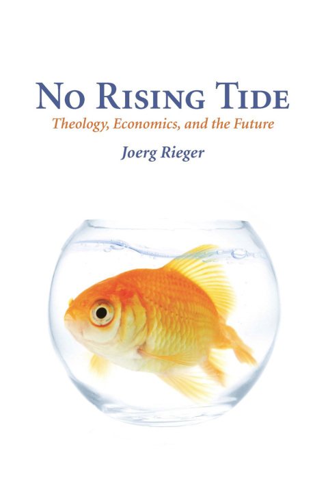 Cover image for book No Rising Tide: Theology, Economics, And The Future