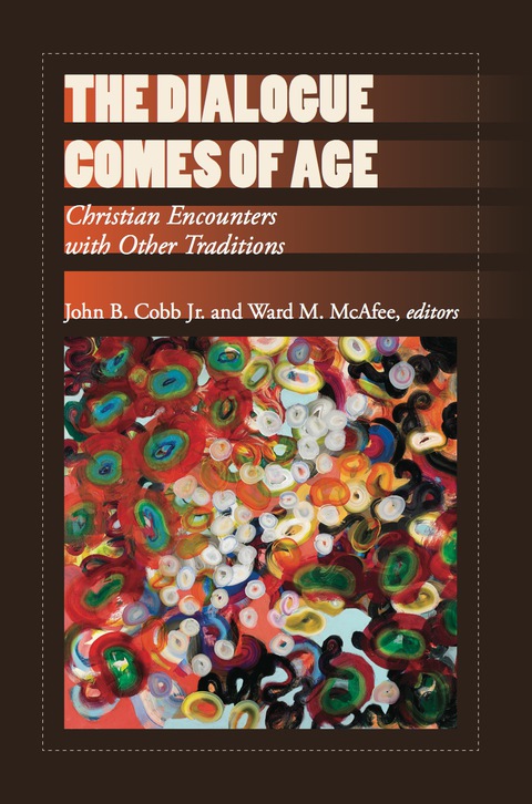 Cover image for book The Dialogue Comes of Age: Christian Encounters with Other Traditions