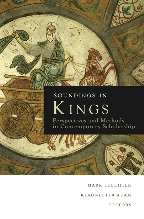 Cover image for book Soundings in Kings: Perspectives and Methods in Contemporary Scholarship