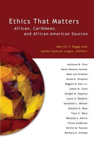 Ethics That Matters: African, Caribbean, and African American Sources