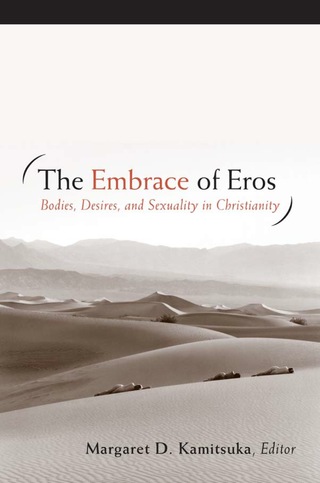 The Embrace of Eros: Bodies, Desires, and Sexuality in Christianity