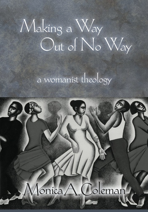 Cover image for book Making a Way Out of No way: A Womanist Theology