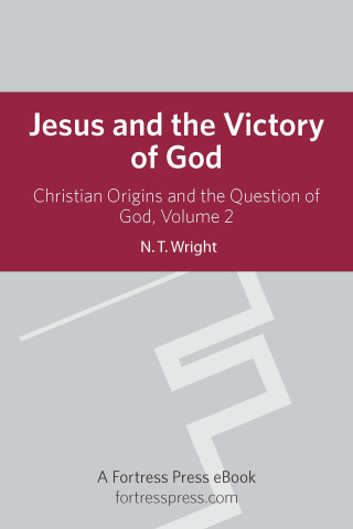 Jesus Victory of God V2: Christian Origins And The Question Of God