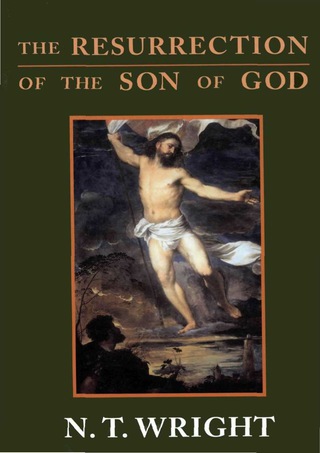 Resurrection Son of God V3: Christian Origins and the Question of God