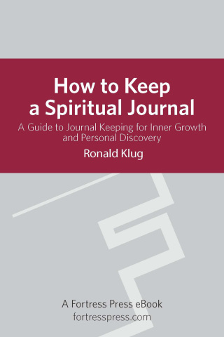 How to Keep a Spiritual Journal: A Guide to Journal Keeping for Inner Growth and Personal Discovery