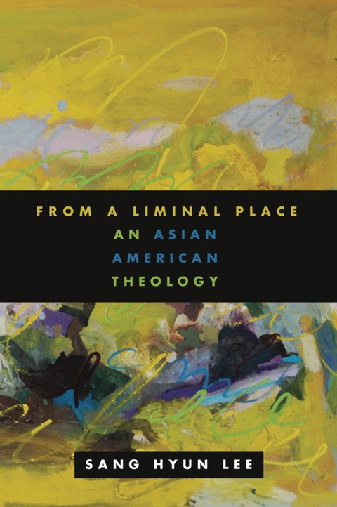 Cover image for book From a Liminal Place: An Asian American Theology