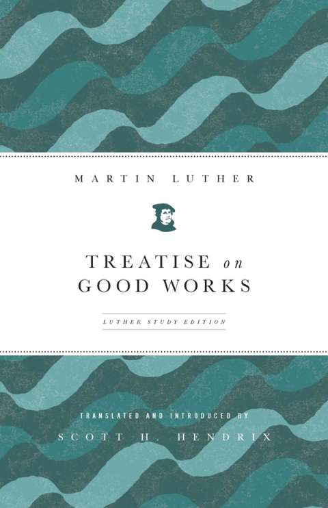 Cover image for book Treatise on Good Works