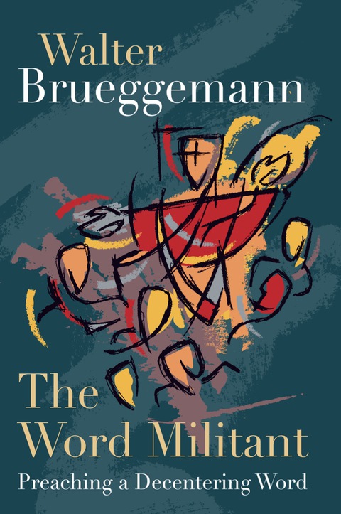 Cover image for book The Word Militant: Preaching a Decentering Word
