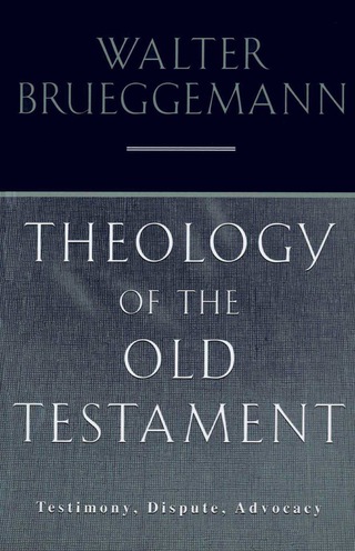 Theology of the Old Testament: Testimony, Dispute, Advocacy