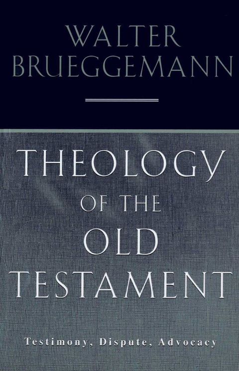 Cover image for book Theology of the Old Testament: Testimony, Dispute, Advocacy