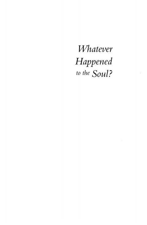 Cover image for book Whatever Happened to the Soul: Scientific And Theological Portraits Of Human Nature