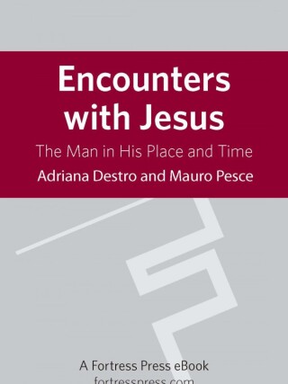 Encounters with Jesus: The Man in His Place and Time
