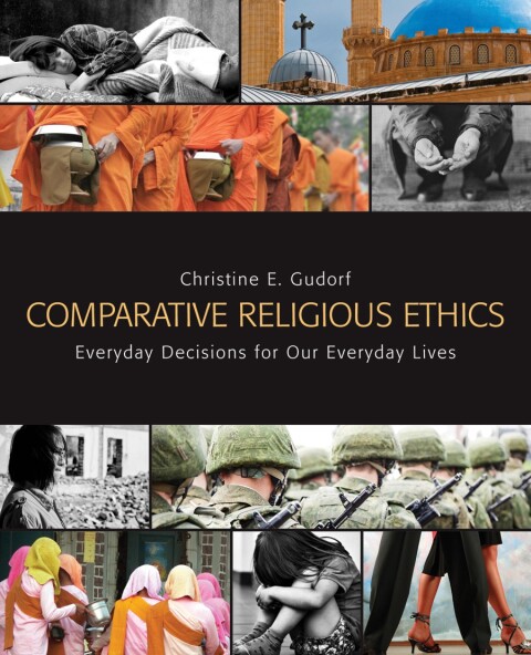 Cover image for book Comparative Religious Ethics: Everyday Decisions for Our Everyday Lives
