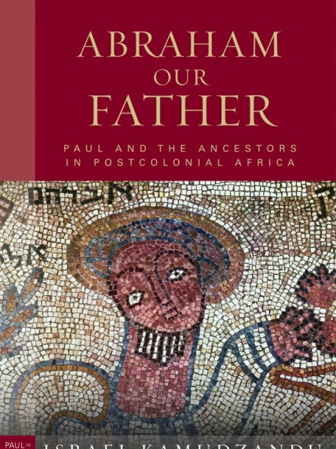 Cover image for book Abraham Our Father: Paul and the Ancestors in Postcolonial Africa