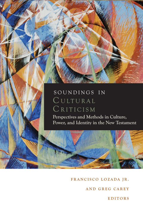 Cover image for book Soundings in Cultural Criticism: Perspectives and Methods in Culture, Power, and Identity in the New Testament