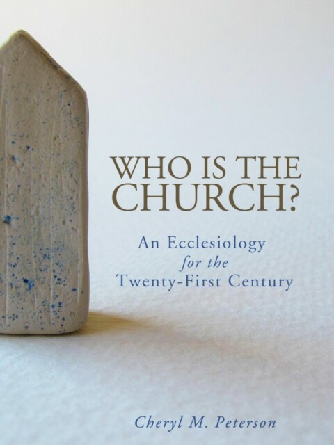 Cover image for book Who Is the Church?: An Ecclesiology for the Twenty-First Century