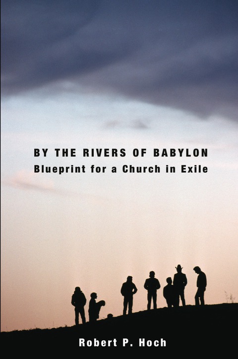 Cover image for book By the Rivers of Babylon: Blueprint for a Church in Exile