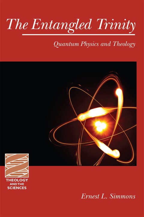 Cover image for book The Entangled Trinity: Quantum Physics and Theology