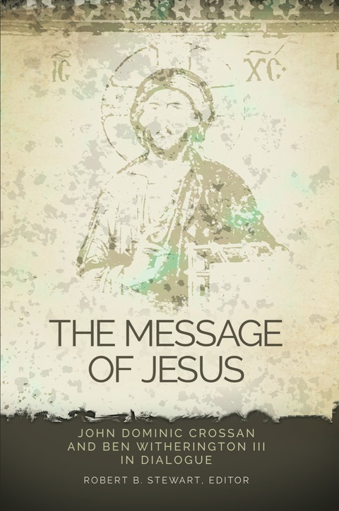 Cover image for book The Message of Jesus: John Dominic Crossan and Ben Witherington III in Dialogue