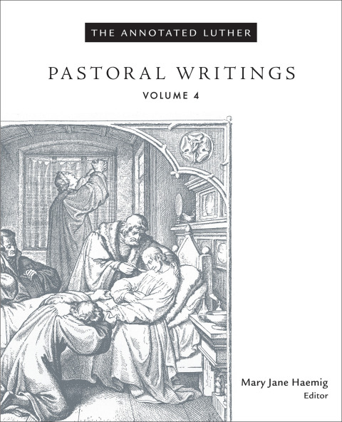 The Annotated Luther, Volume 4