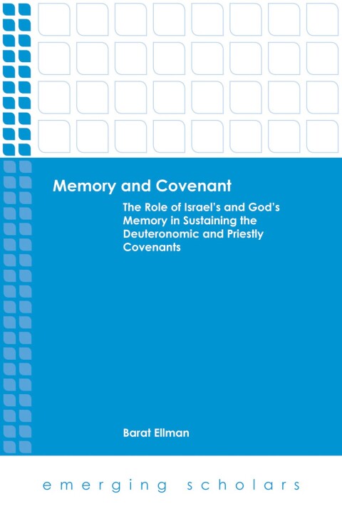 Cover image for book Memory and Covenant: The Role of Israel's  and God's Memory in Sustaining the Deuteronomic and Priestly Covenants