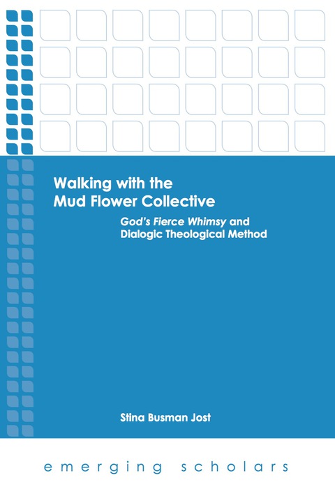 Cover image for book Walking with the Mud Flower Collective: God's Fierce Whimsy and Dialogic Theological Method