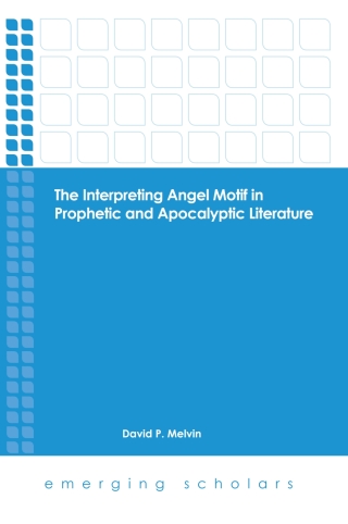 The Interpreting Angel Motif in Prophetic and Apocalyptic Literature