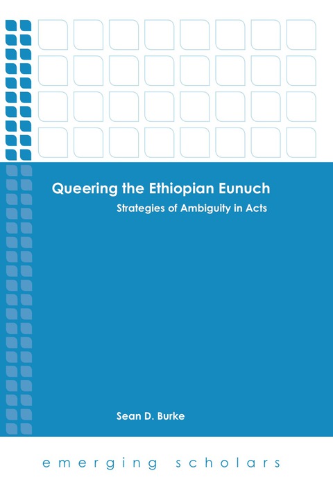 Cover image for book Queering the Ethiopian Eunuch: Strategies of Ambiguity in Acts