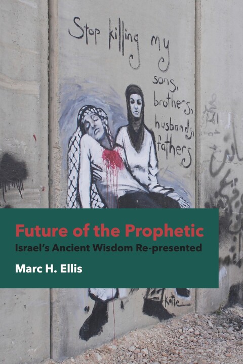 Cover image for book Future of the Prophetic: Israel's Ancient Wisdom Re-presented