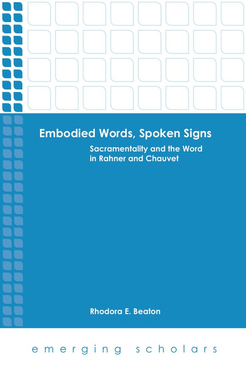 Cover image for book Embodied Words, Spoken Signs: Sacramentality and the Word in Rahner and Chauvet