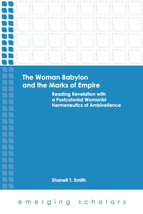 Cover image for book The Woman Babylon and the Marks of Empire: Reading Revelation with a Postcolonial Womanist Hermeneutics of Ambiveilence