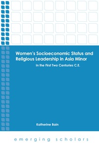 Cover image: Women's Socioeconomic Status and Religious Leadership in Asia Minor 9781451469929