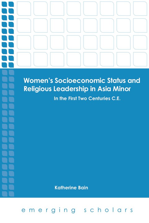 Cover image for book Women's Socioeconomic Status and Religious Leadership in Asia Minor: In the First Two Centuries C.E.