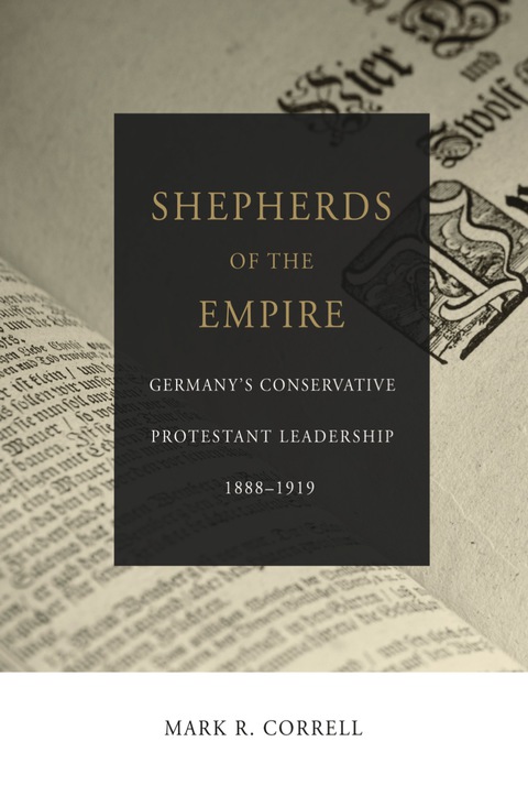 Cover image for book Shepherds of the Empire: Germany's Conservative Protestant Leadership 1888-1919