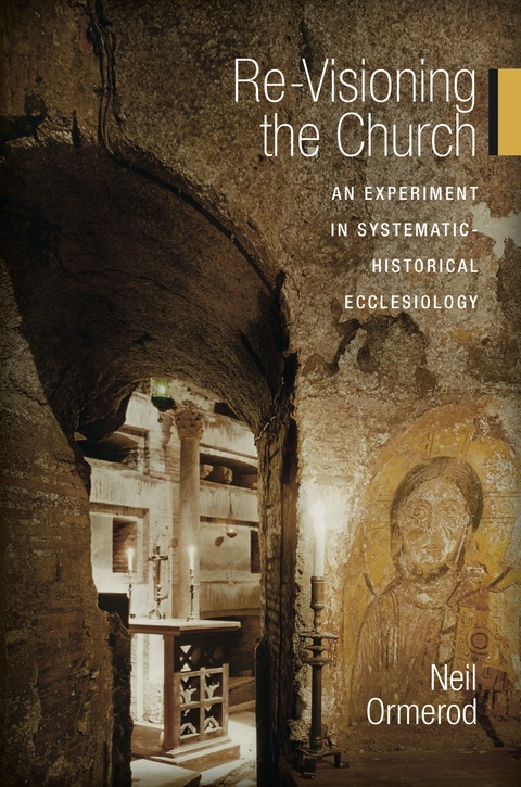 Cover image for book Re-Visioning the Church: An Experiment in Systematic-Historical Ecclesiology