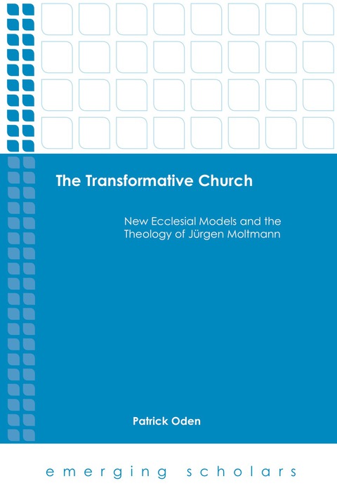 Cover image for book The Transformative Church: New Ecclesial Models and the Theology of Jrgen Moltmann