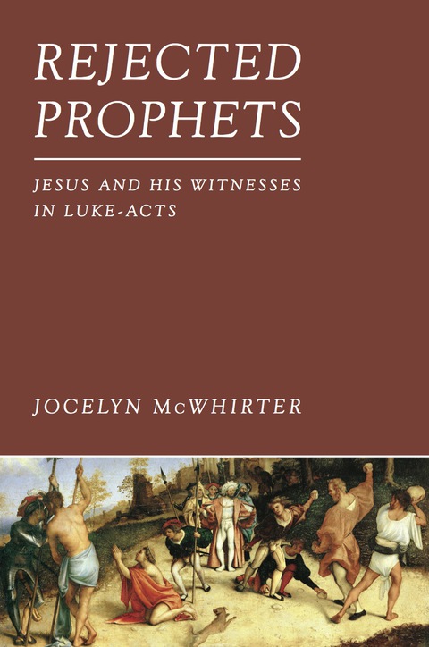 Cover image for book Rejected Prophets: Jesus and His Witnesses in Luke-Acts